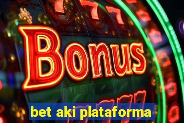 bet aki plataforma